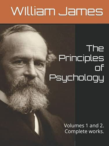 The Principles of Psychology: Volumes 1 and 2. Complete works.