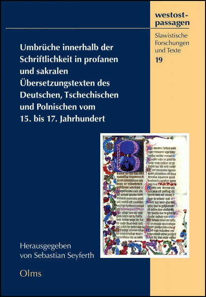 Umbrüche innerhalb der Schriftlichkeit in profanen und sakralen Übersetzungstexten des Deutschen, Tschechischen und Polnischen vom 15. bis 17. ... - Slawistische Forschungen und Texte)