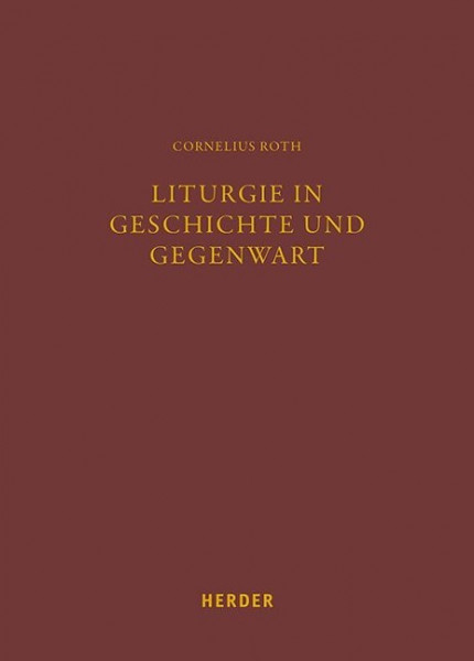 Liturgie in Geschichte und Gegenwart