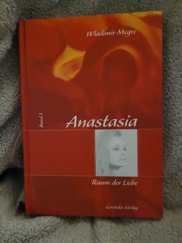 Anastasia: Megre, Wladimir, Bd. 3 : Raum der Liebe
