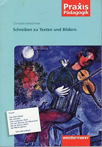 Praxis Pädagogik: Schreiben zu Texten und Bildern: Lesen und Schreiben (Praxis Pädagogik: Lesen und Schreiben)