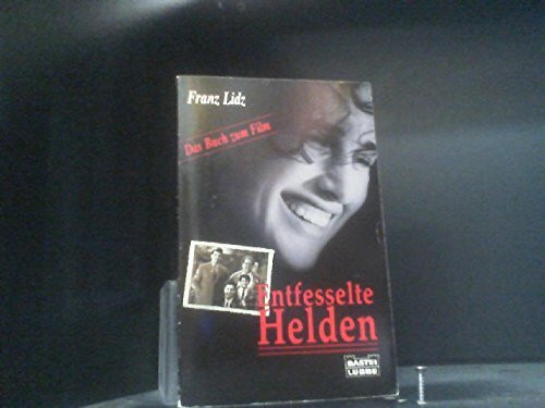 Entfesselte Helden (Allgemeine Reihe. Bastei Lübbe Taschenbücher)