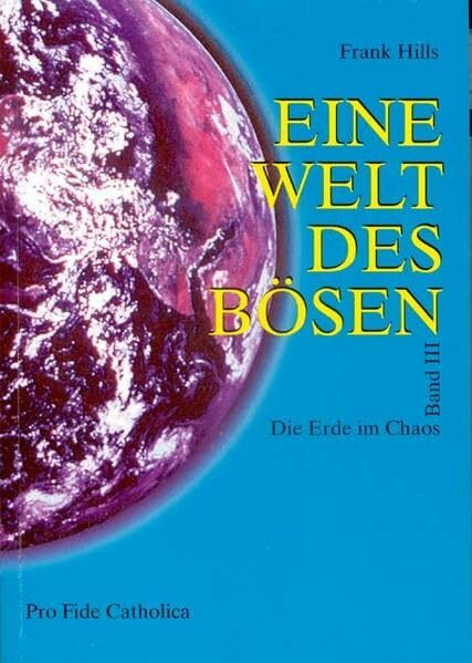 Eine Welt des Bösen / Die Erde im Chaos