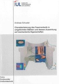 Charakterisierung des Faserverlaufs in umgeformten Stählen und dessen Auswirkung auf mechanische Eig