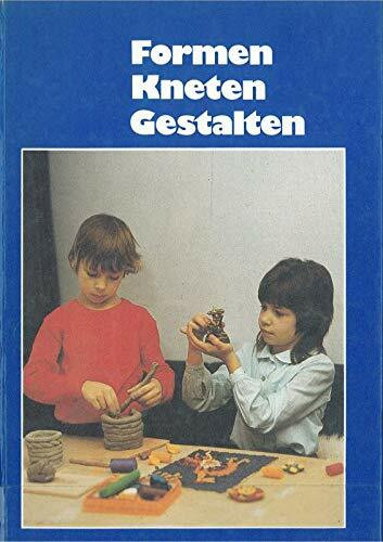 Formen - Kneten - Gestalten