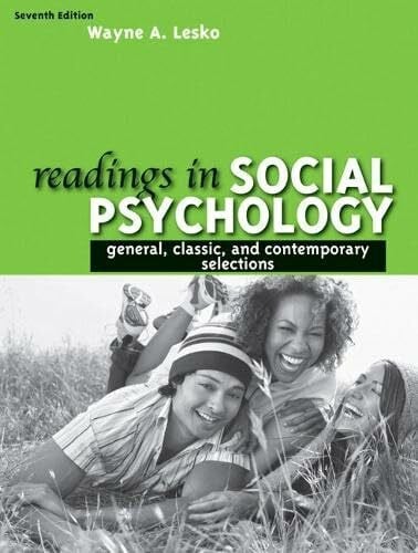 Readings in Social Psychology: General, Classic, and Contemporary Selections