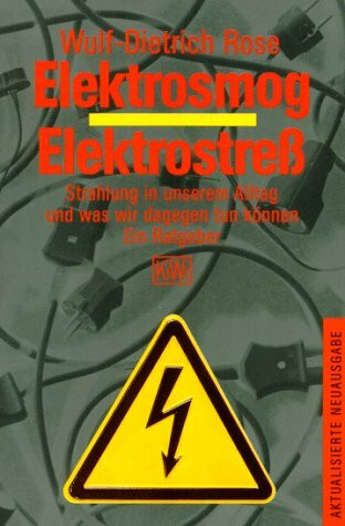 Elektrosmog - Elektrostress: Strahlung in unserem Alltag und was wir dagegen tun können. Ein Ratgeber (KiWi)