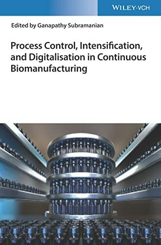 Process Control, Intensification, and Digitalisation in Continuous Biomanufacturing