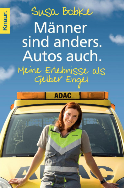Männer sind anders. Autos auch.: Meine Erlebnisse als Gelber Engel