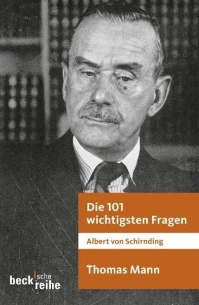 Die 101 wichtigsten Fragen: Thomas Mann