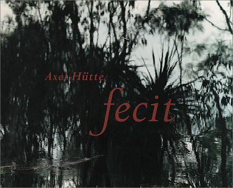 Axel Hütte fecit: Dt. /Engl.: Katalog zur Ausstellung im Museum Kurhaus Kleve, 2000