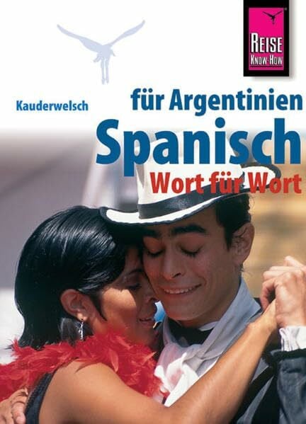 Kauderwelsch, Spanisch für Argentinien Wort für Wort: Kauderwelsch-Sprachführer Band 84