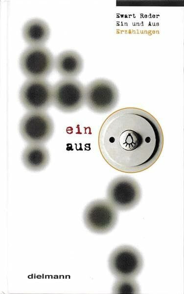 Ein und Aus: Erzählungen