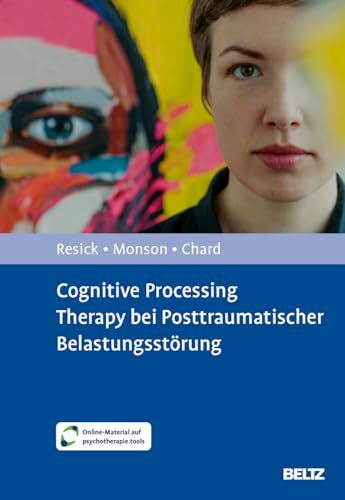 Cognitive Processing Therapy bei Posttraumatischer Belastungsstörung: Mit Online-Material