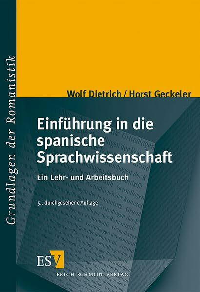 Einführung in die spanische Sprachwissenschaft: Ein Lehr- und Arbeitsbuch (Grundlagen der Romanistik)