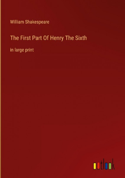 The First Part Of Henry The Sixth