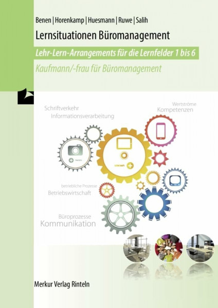 Lernsituationen Büromanagement: Lehr-Lern-Arrangements für die Lernfelder 1-6 Kaufmann /-frau für Büromanagement