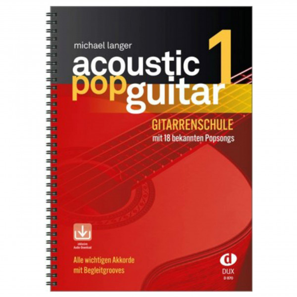Acoustic Pop Guitar 1: Alle wichtigen Pickings & Strummings Schritt für Schritt