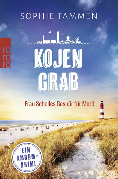 Kojengrab: Frau Scholles Gespür für Mord: Ein Amrum-Krimi (Frau Scholle ermittelt auf Amrum, Band 2)