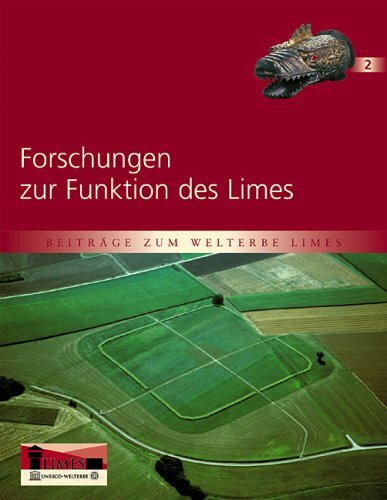 Forschungen zur Funktion des Limes (Beiträge zum Welterbe Limes)