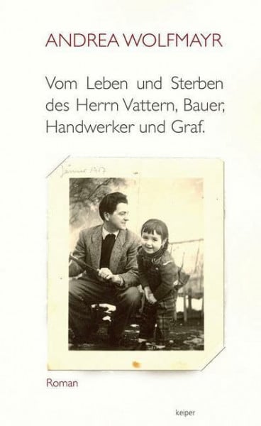 Vom Leben und Sterben des Herrn Vattern, Bauer, Handwerker und Graf: Roman