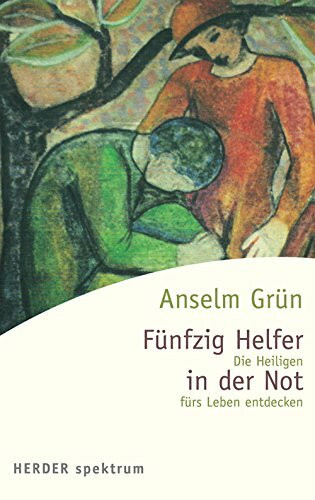 50 Helfer in der Not: Die Heiligen fürs Leben entdecken (HERDER spektrum)