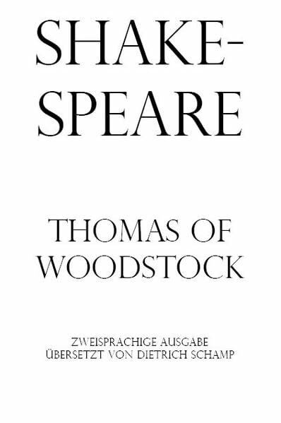 Thomas of Woodstock/ Die Historie von Thomas von Woodstock: Richard II. Teil 1 (Der unbekannte Shakespeare)