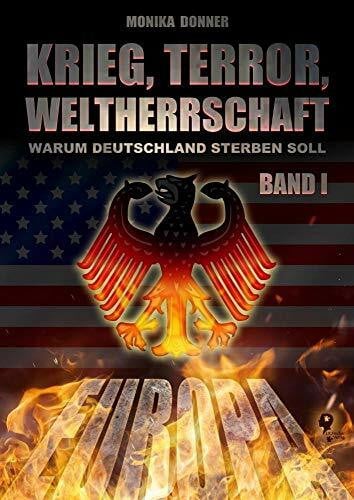 Krieg, Terror, Weltherrschaft - Band 1: Warum Deutschland sterben soll