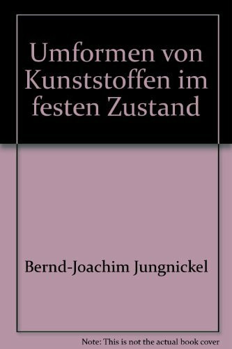 Umformen von Kunststoffen im festen Zustand (Kontakt & Studium)