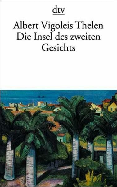 Die Insel des zweiten Gesichts. Aus den angewandten Erinnerungen des Vigoleis.