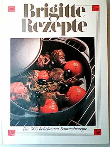 Brigitte Rezepte Die 300 beliebtesten Sammelrezepte