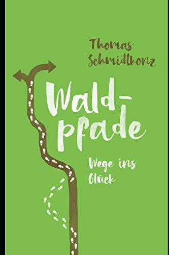 Waldpfade: Wege ins Glück