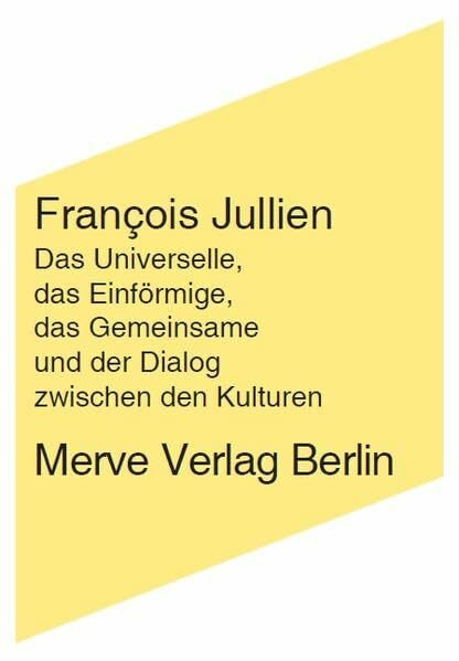 Das Universelle, das Einförmige, das Gemeinsame und der Dialog zwischen den Kulturen