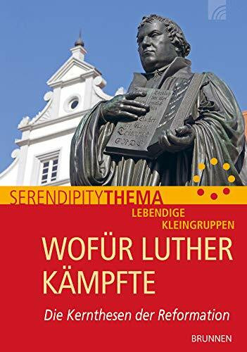 Wofür Luther kämpfte: Die Kernthesen der Reformation