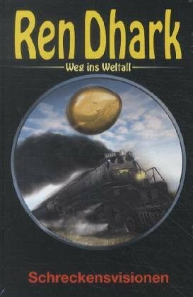 Ren Dhark, Weg ins Weltall - Schreckensvisionen