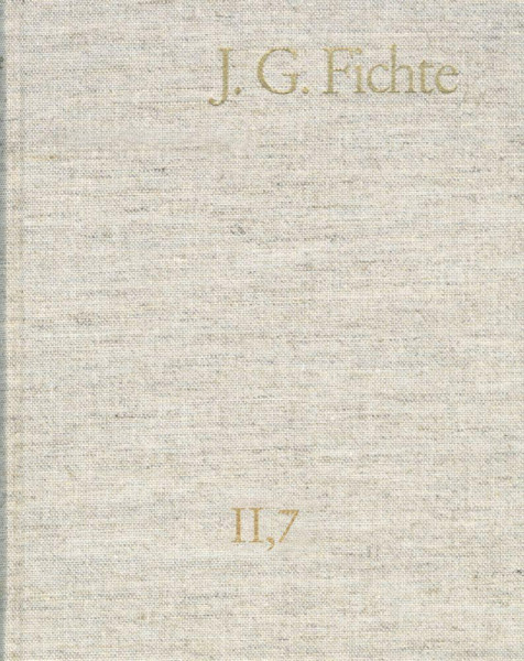 Johann Gottlieb Fichte: Gesamtausgabe / J. G. Fichte - Gesamtausgabe der Bayerischen Akademie der Wissenschaften / 2. Reihe: Nachgelassene Schriften
