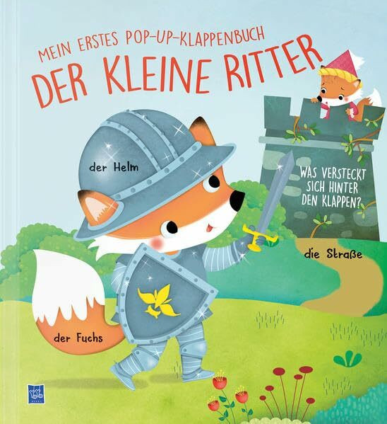 Der kleine Fuchs spielt Ritter: Mein erstes Pop-Up Klappenbuch: Was versteckt sich hinter den Klappen?