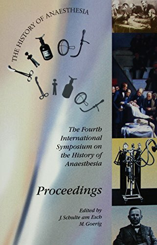 Proceedings of the Fourth International Symposium on the History of Anaesthesia