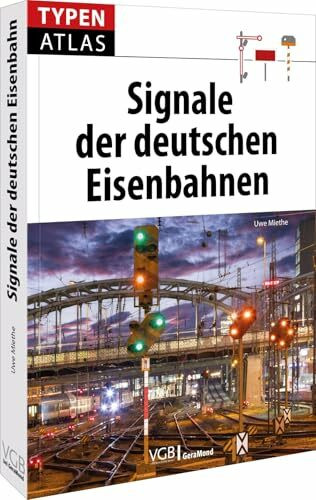 Eisenbahn Signal-Buch – Typenatlas Signale der deutschen Eisenbahnen: Aussehen, Bedeutung und Standorte. Mit etwa 600 Fotos und farbigen Grafiken. Perfektes Geschenk für Eisenbahnfans.