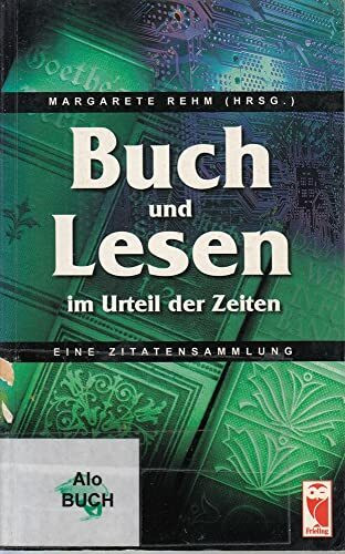 Buch und Lesen im Urteil der Zeiten. Eine Zitatensammlung