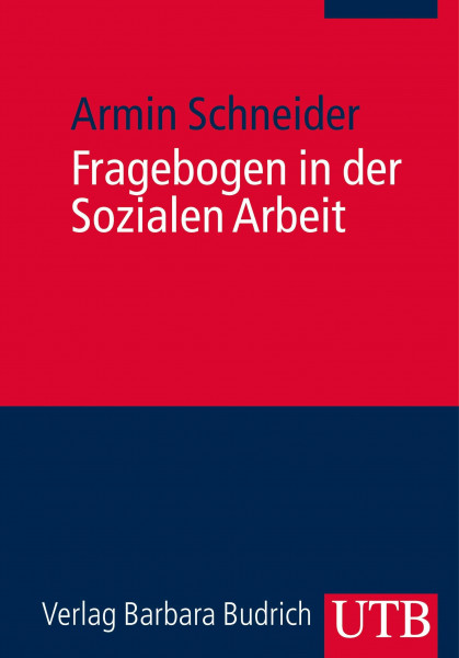 Fragebogen in der Sozialen Arbeit: Praxishandbuch für ein diagnostisches, empirisches und interventives Instrument