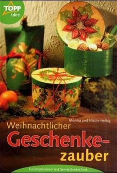 Weihnachtlicher Geschenkzauber mit Servietten-Technik: Verpackungen & Geschenke mit Servietten-Technik