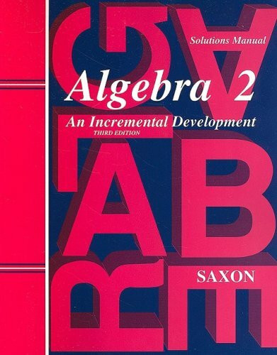 Algebra 2: Solutions Manual (Saxon Algebra)