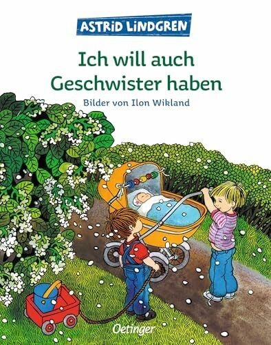 Ich will auch Geschwister haben: Bilderbuch-Klassiker für Kinder ab 4 Jahren, die gerade ein Geschwisterchen bekommen haben