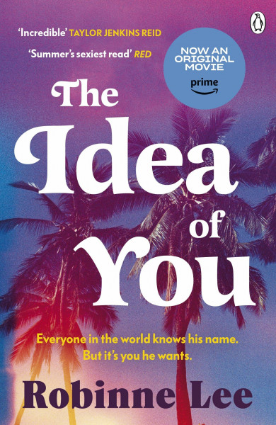 The Idea of You: The million-copy bestseller and major film starring Anne Hathaway and Nicholas Galitzine