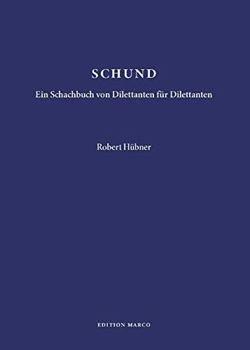 SCHUND: Ein Schachbuch von Dilettanten für Dilettanten