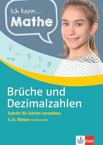 Klett Ich kann Mathe Brüche und Dezimalzahlen 5./6. Klasse: Mathematik Schritt für Schritt verstehen (Klett Ich kann … Mathe: Mathematik Schritt für Schritt verstehen)
