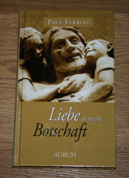 Liebe ist meine Botschaft