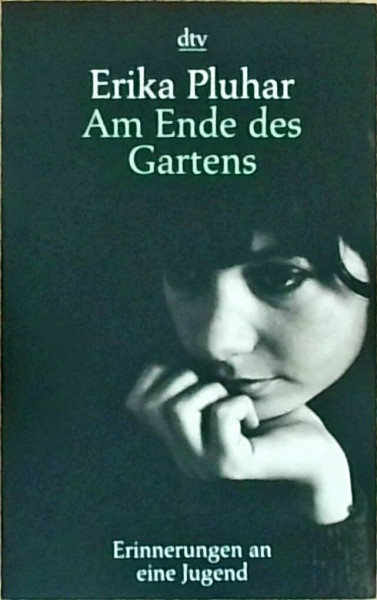 Am Ende des Gartens: Erinnerungen an eine Jugend (dtv Unterhaltung)