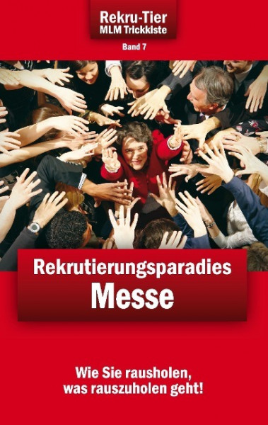 REKRU-TIER MLM Trickkiste Band 7: Rekrutierungsparadies Messe